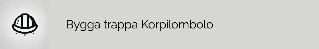 Bygga trappa Korpilombolo